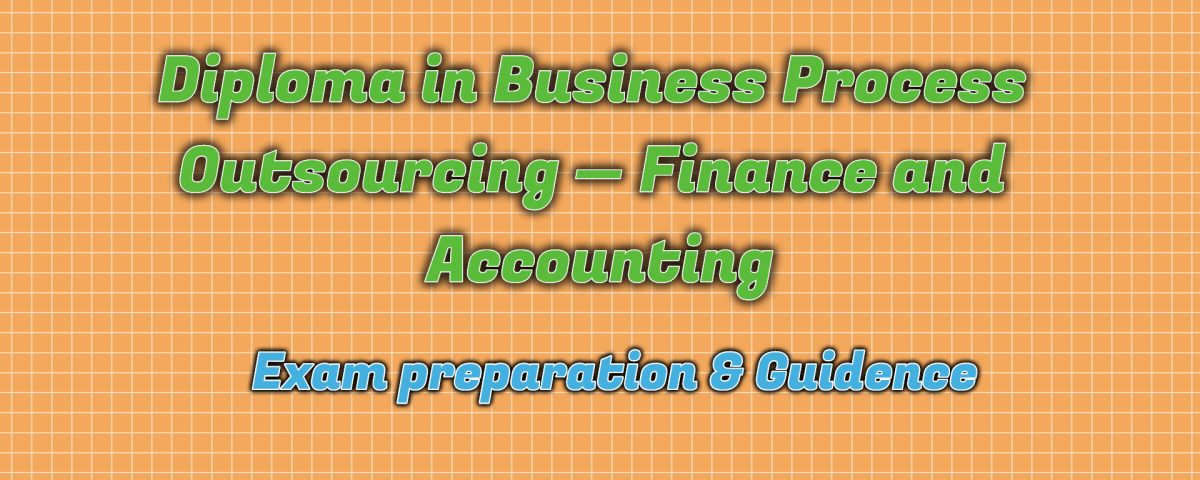 Ignou Diploma in Business Process Outsourcing — Finance and Accounting