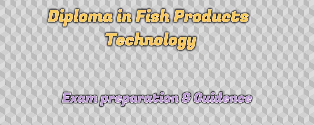 Ignou Diploma in Fish Products Technology