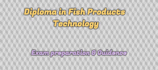 Ignou Diploma in Fish Products Technology
