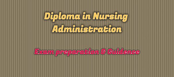 Ignou Diploma in Nursing Administration