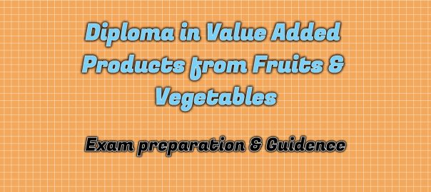 Ignou Diploma in Value Added Products from Fruits & Vegetables
