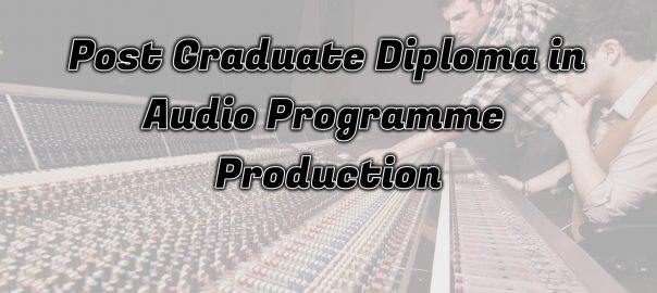Ignou Post Graduate Diploma in Audio Programme Production