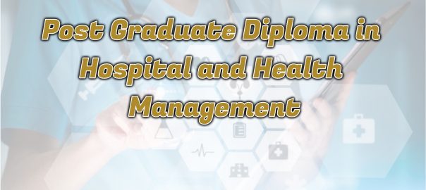 IgnouPost Graduate Diploma in Hospital and Health Management
