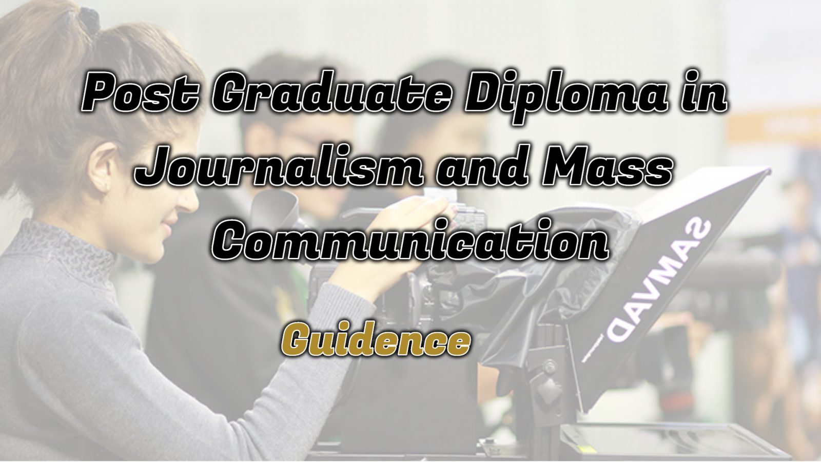 post-graduate-diploma-in-journalism-and-mass-communication-ignou-friend