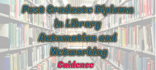 Ignou Post Graduate Diploma in Library Automation and Networking