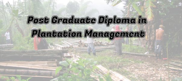 Ignou Post Graduate Diploma in Plantation Management