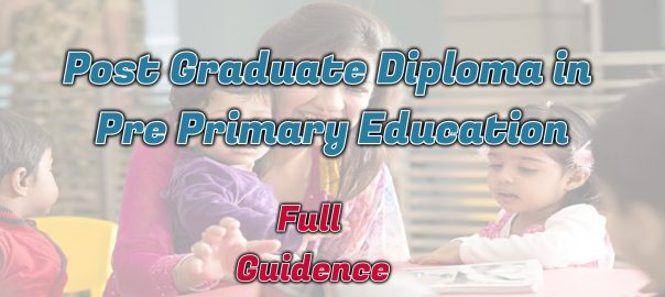 Ignou Post Graduate Diploma in Pre Primary Education