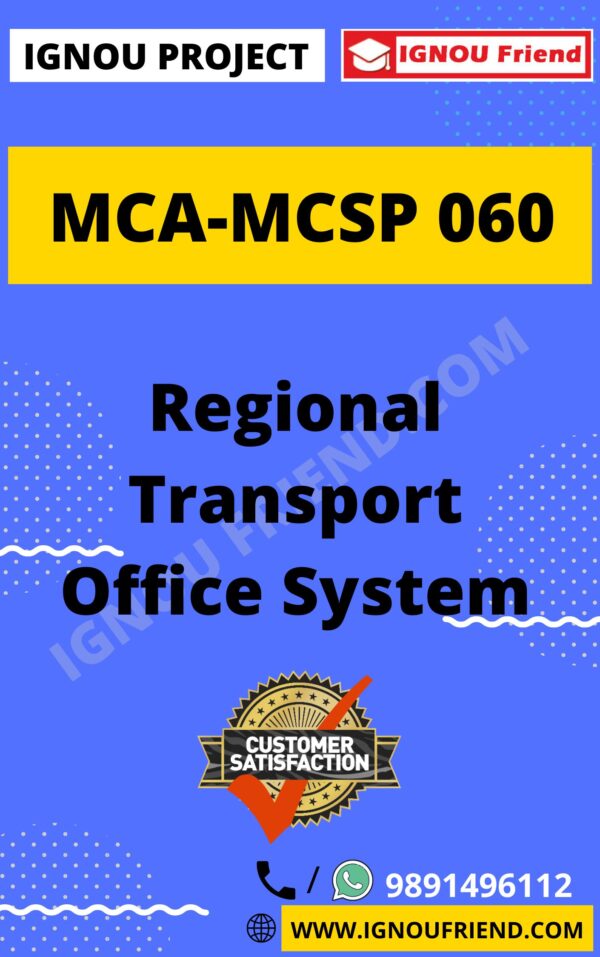Ignou MCA MCSP-060 Synopsis Only, TopicIgnou BCA BCSP-064 Synopsis Only, Topic - Regional Transport Office system, Platform-PHP, MySQL, Apache