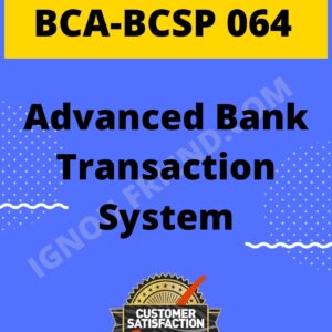 ignou-bca-bcsp064-synopsis-only-Advanced Bank Transaction System