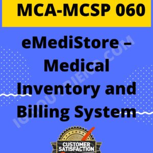 Ignou MCA MCSP-060 Synopsis Only, Topic- eMediStore Medical Inventory and Billing System
