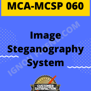 Ignou MCA MCSP-060 Synopsis Only, Topic- Image Steganography System