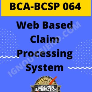 Ignou BCA BCSP-064 Complete Project, Topic - Web Based Claim Processing System,