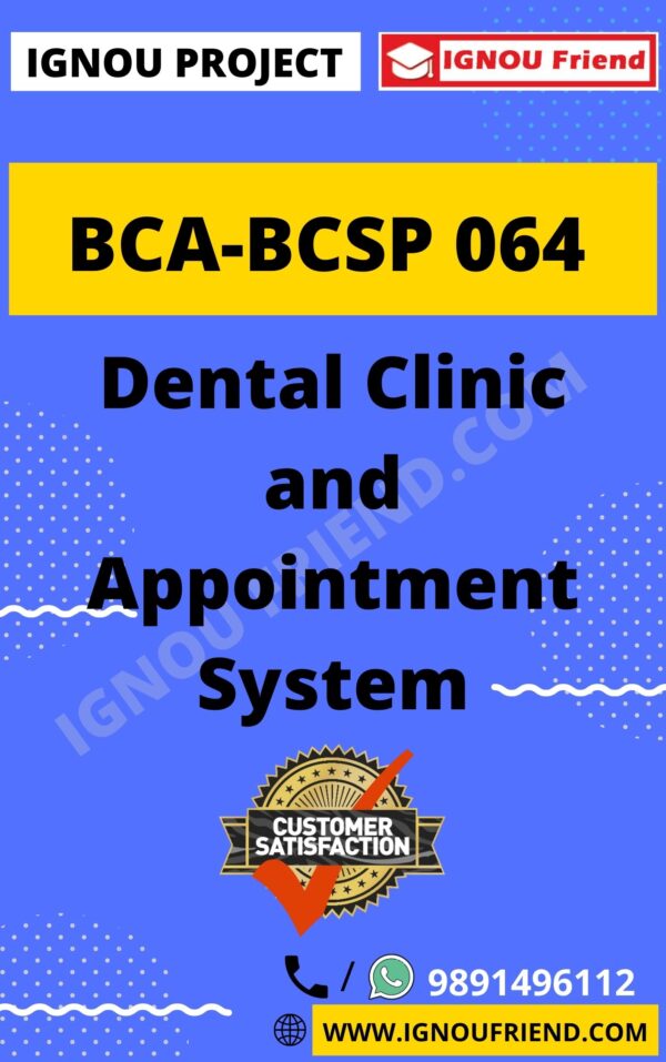 Ignou BCA BCSP-064 Complete Project, Topic - Dental Clinic and Appointment System