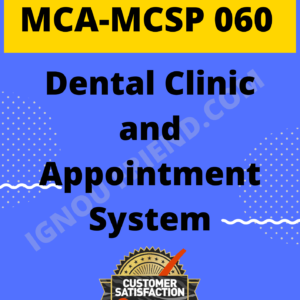 Ignou MCA MCSP-060 Complete Project, Topic - Dental Clinic and Appointment System