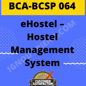 Ignou BCA BCSP-064 Complete Project, Topic - eHostel - Hostel Management System