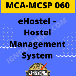 Ignou MCA MCSP-060 Complete Project, Topic - eHostel - Hostel Management System