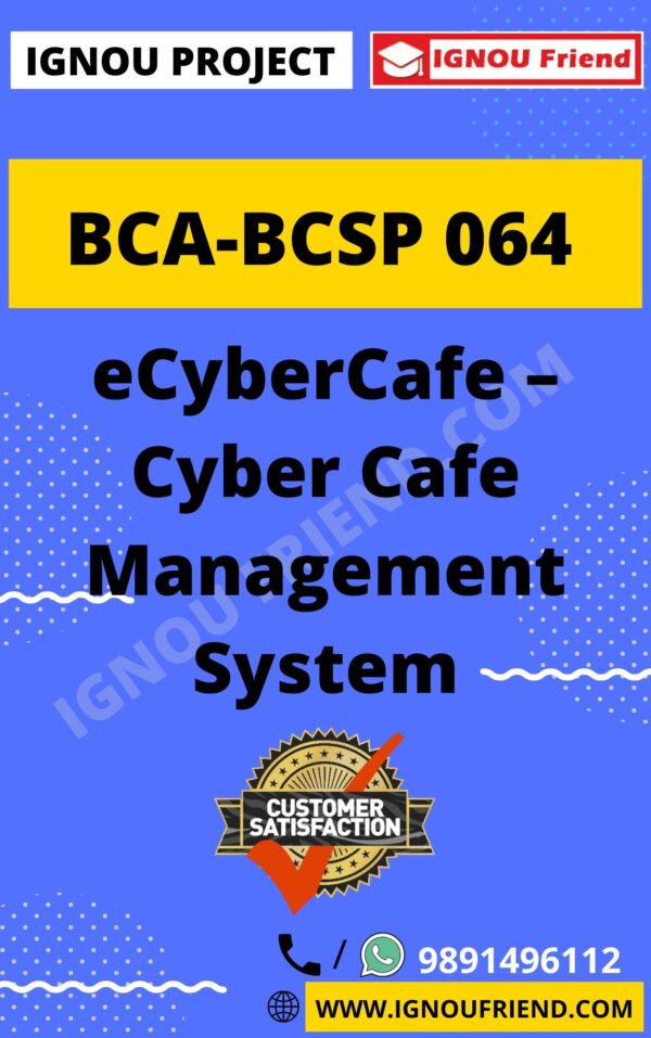 Ignou BCA BCSP-064 Complete Project, Topic - eCyberCafe - Cyber Cafe Management System