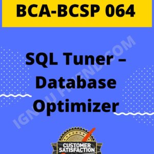 Ignou BCA BCSP-064 Complete Project, Topic - SQL Tuner - Database Optimizer, Platform-PHP, MySQL, Apache