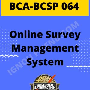 Ignou BCA BCSP-064 Complete Project, Topic - Online Survey Management System