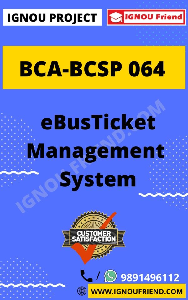 Ignou BCA BCSP-064 Complete Project, Topic - eBus Ticket Management System