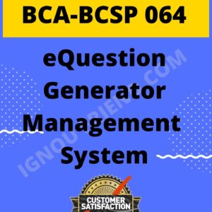 Ignou BCA BCSP-064 Complete Project, Topic - eQustion Generator Management System