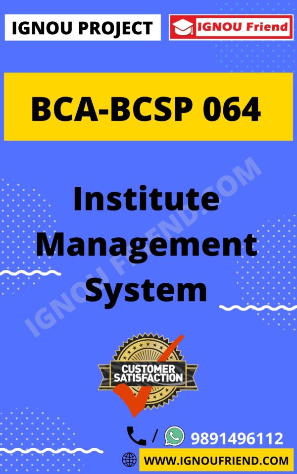 Ignou BCA BCSP-064 Complete Project, Topic - Topic - Institute Management System