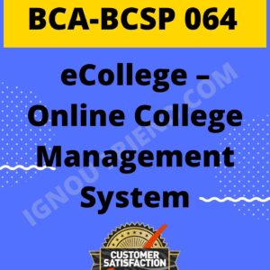 Ignou BCA BCSP-064 Complete Project, Topic - eCollege Online College Management System