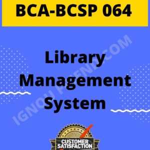 Ignou BCA BCSP-064 Complete Project, Topic- Topic- Library Management system